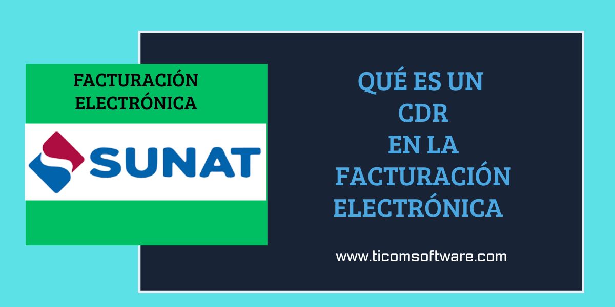 ¿Qué es el CDR en la Facturación Electrónica SUNAT Perú? | Constancia de Recepción Explicada
