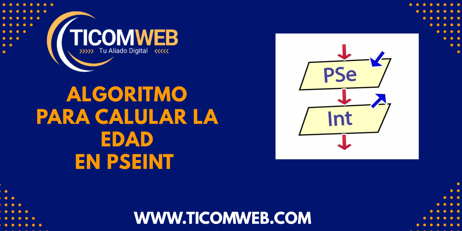 Calcular la edad exacta con PSeInt: un ejercicio fundamental de lógica de programación